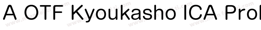 A OTF Kyoukasho ICA ProN R字体转换